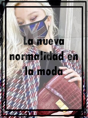 La nueva normalidad en la moda